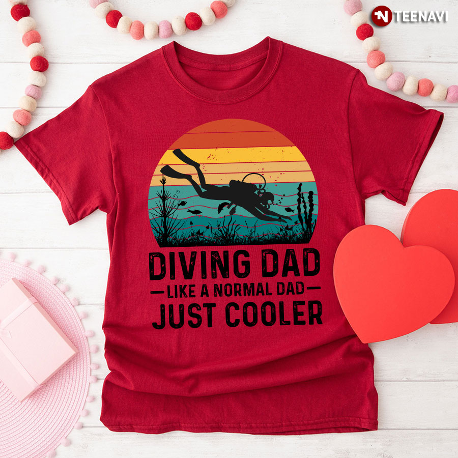 Vintage Diving Dad Like A Normal Dad Just Cooler T-Shirt
