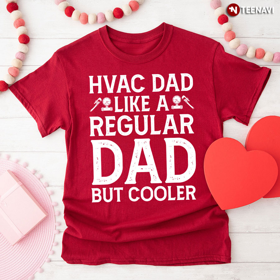 Hvac Dad Like A Regular Dad But Cooler T-Shirt