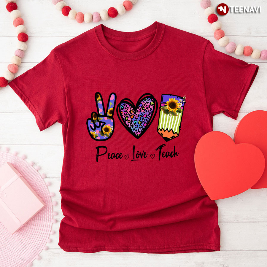 Peace Love Teach T-Shirt
