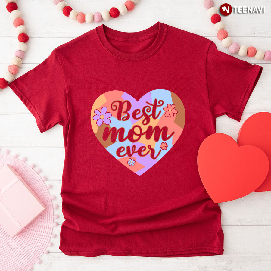 Best Mom Ever Heart T-Shirt