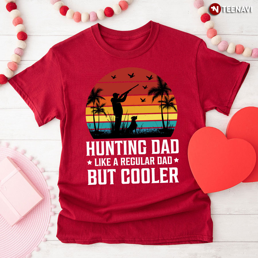 Vintage Hunting Dad Like A Regular Dad But Cooler T-Shirt