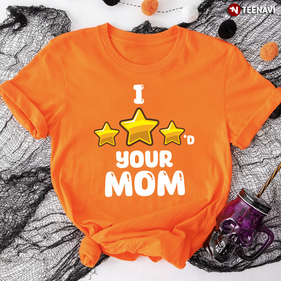 I 3 Starred Your Mom T-Shirt