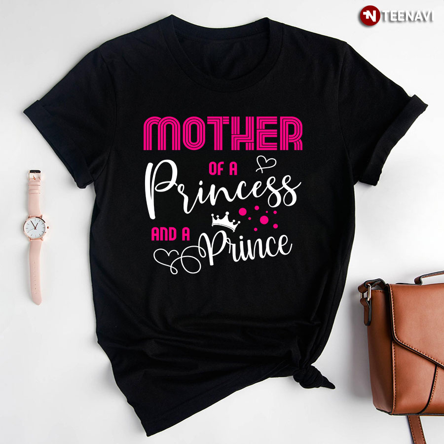 Mother Of A Prince And Princess T-Shirt