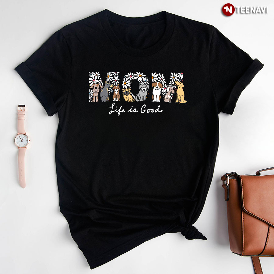 Life Is Good Mom T-Shirt