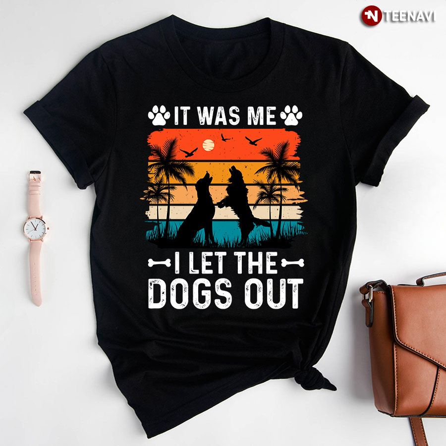 It Was Me I Let The Dogs Out Vintage T-Shirt
