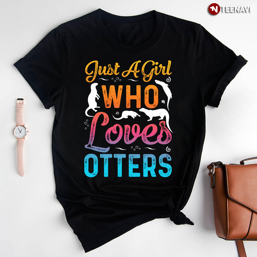 Just A Girl Who Loves Otters T-Shirt