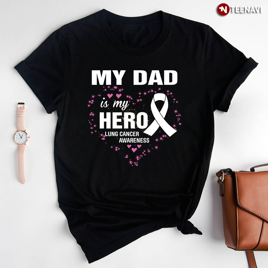 My Dad Is My Hero Lung Cancer Awareness T-Shirt