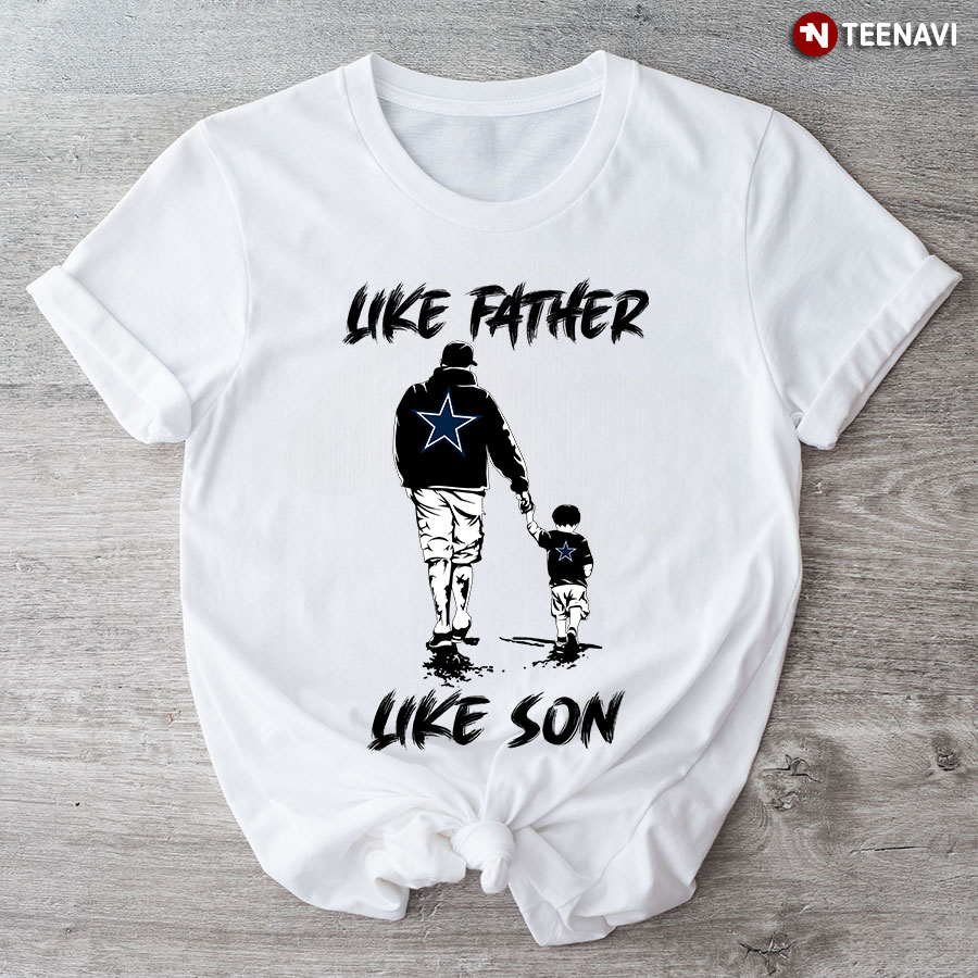 Like Father Like Son Dallas Cowboys T-Shirt