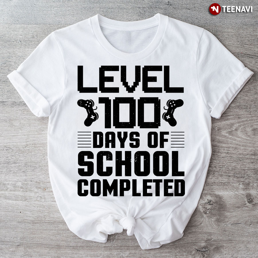 Level 100 Days Of School Completed T-Shirt