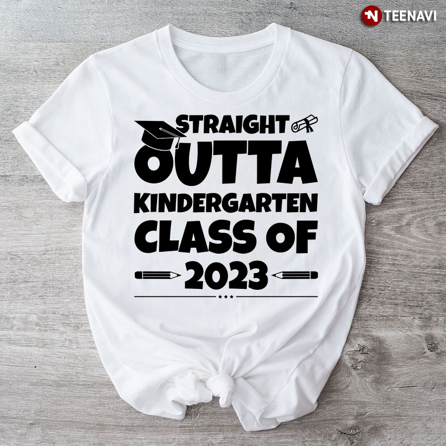 Straight Outta Kindergarten Class Of 2023 T-Shirt