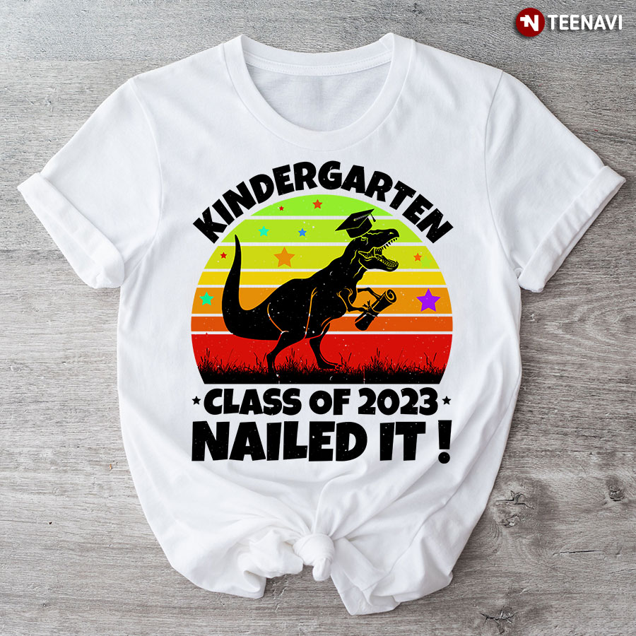 Kindergarten Class Of 2023 Nailed It Dinosaur Vintage T-Shirt