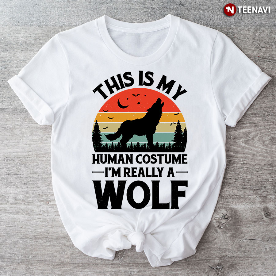 This Is My Human Costume I'm Really A Wolf Vintage T-Shirt
