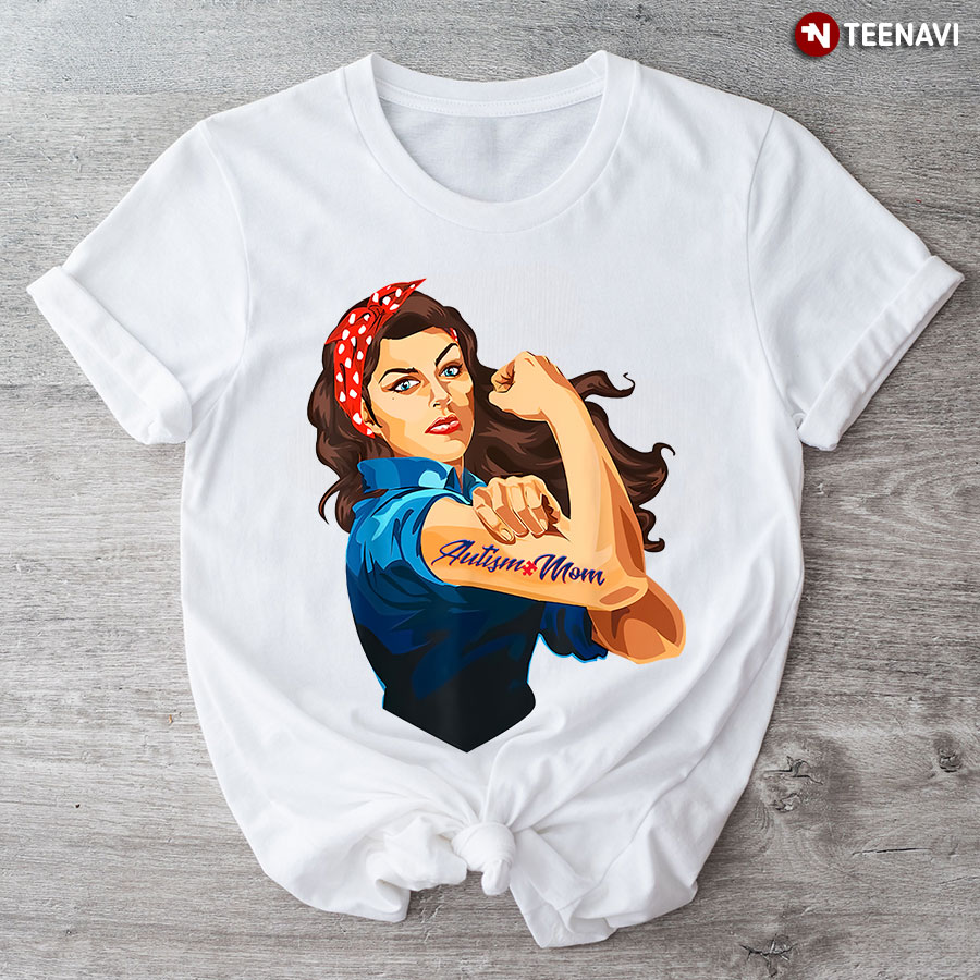 Rosie The Riveter Autism Mom T-Shirt