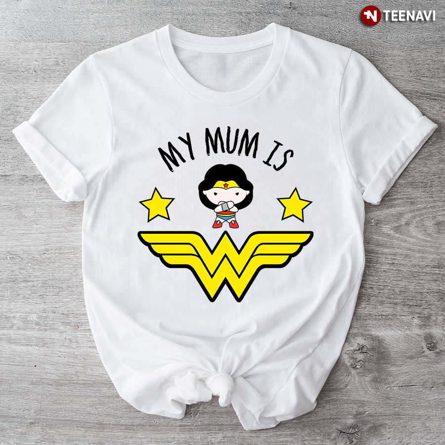 My Mom Is Wonder Woman T-Shirt