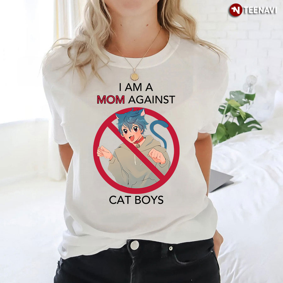 I Am A Mom Against Cat Boys T-Shirt