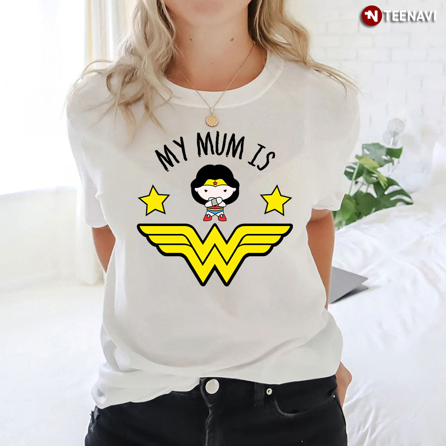 My Mom Is Wonder Woman Shirt