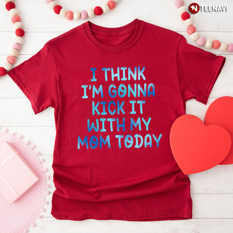 Kick It With My Mom Shirt