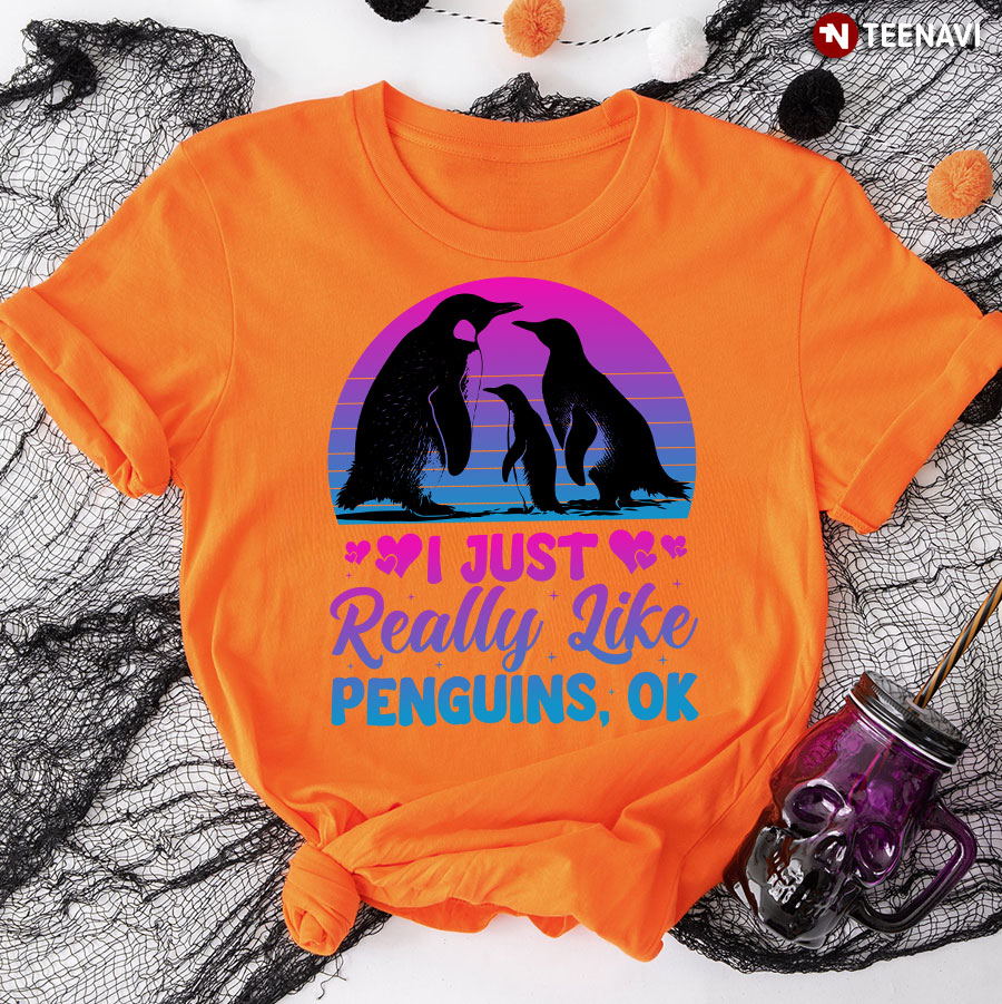 I Just Really Like Penguins Ok T Shirt