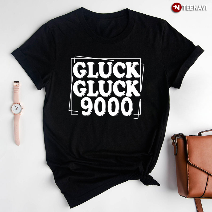 Call Her Daddy Gluck Gluck 9000 T-Shirt
