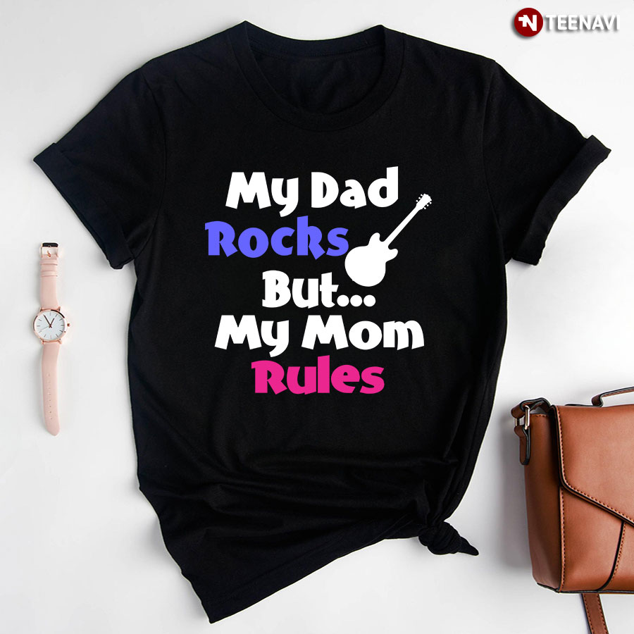 Dad Rocks But Mom Rules T-Shirt