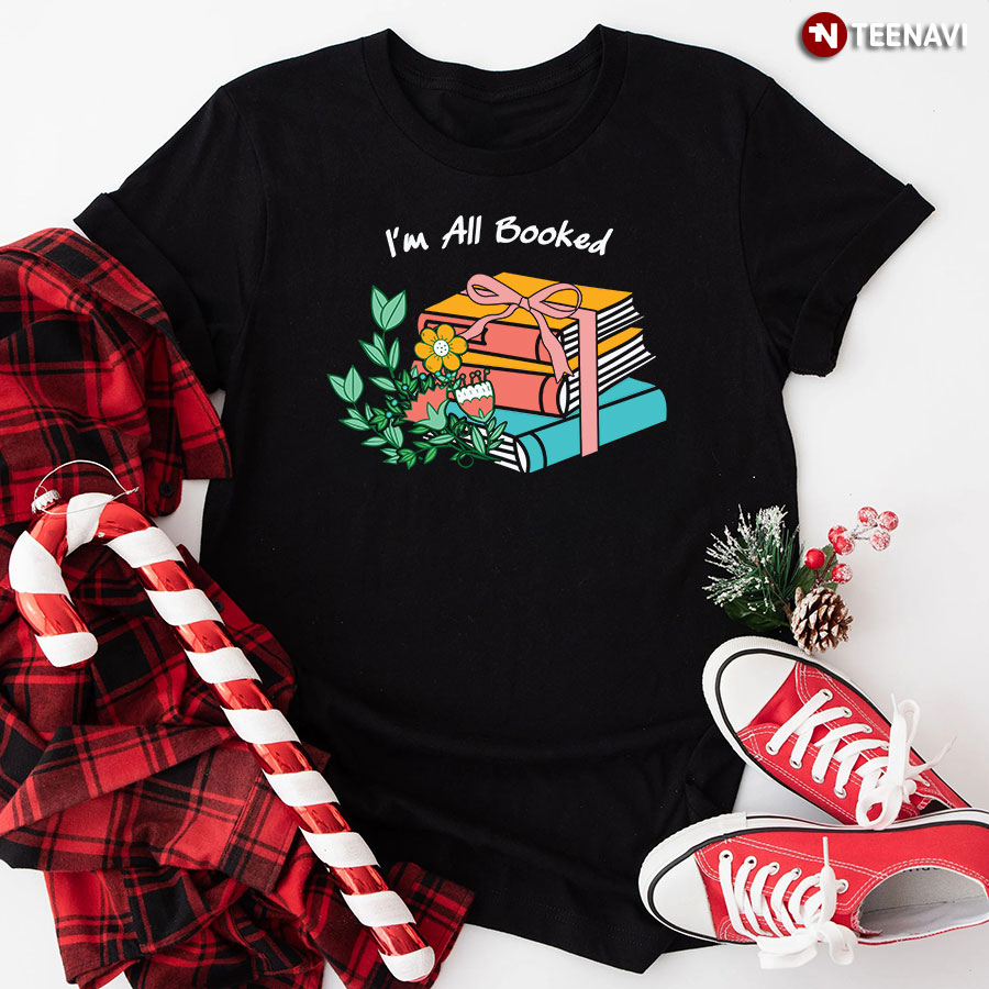 I'm All Booked T-Shirt