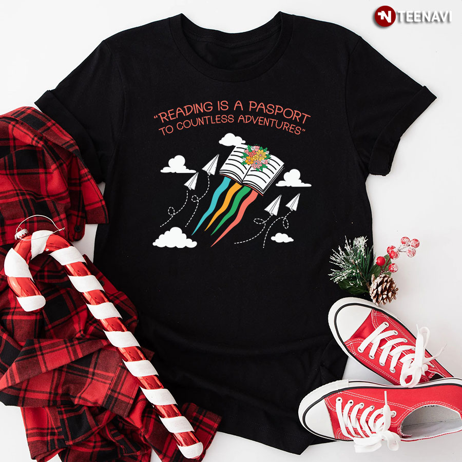 Reading Is A Passport To Countless Adventures T-Shirt