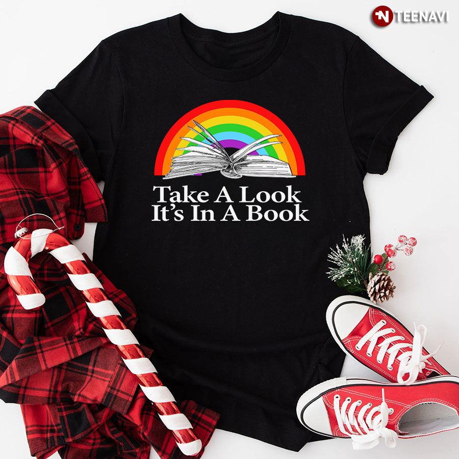 Take A Look It's In A Book Rainbow Reading Lover T-Shirt