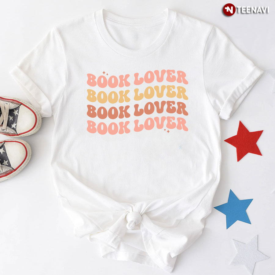Book Lover Book Lover Book Lover Book Lover T-Shirt - Unisex Tee