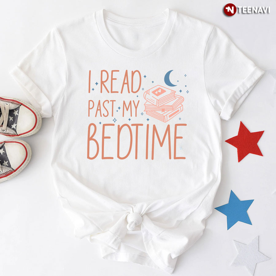 I Read Past My Bedtime Book Lover T-Shirt