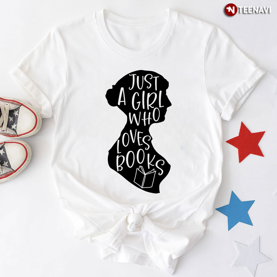 Just A Girl Who Loves Books T-Shirt - White Tee