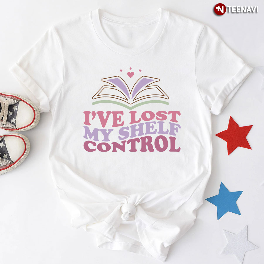 I've Lost My Shelf Control Book Lover T-Shirt