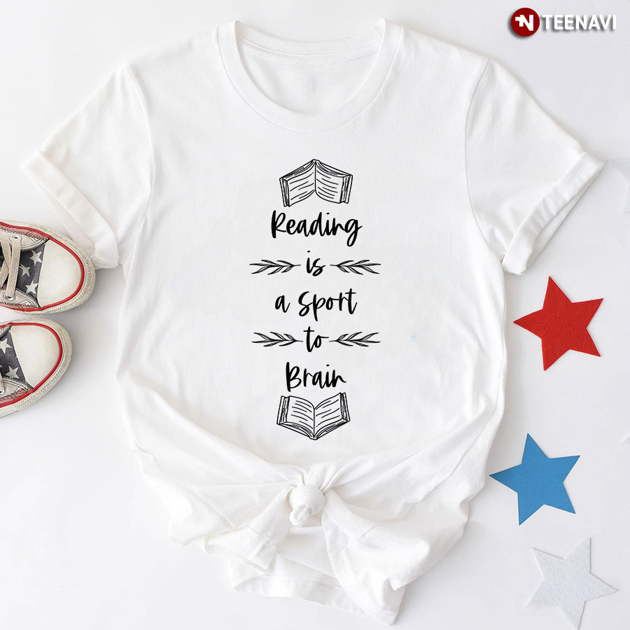 Reading Is A Sport To Brain T-Shirt