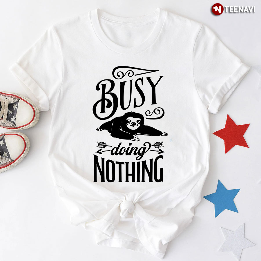 Busy Doing Nothing Sloth T-Shirt