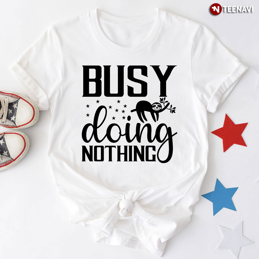 Busy Doing Nothing Sloth T-Shirt - Unisex Tee