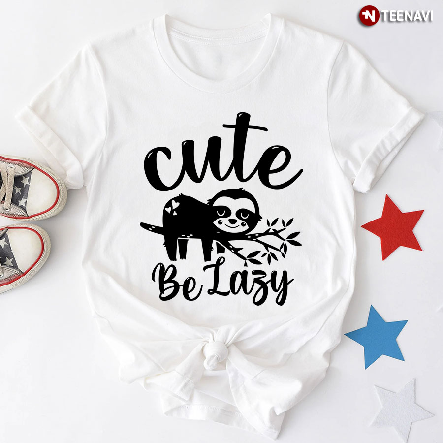 Cute Be Lazy Sloth T-Shirt - White Tee