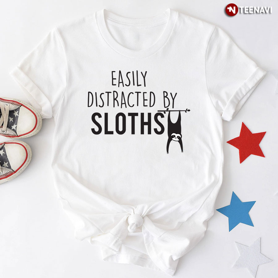 Easily Distracted By Sloths T-Shirt