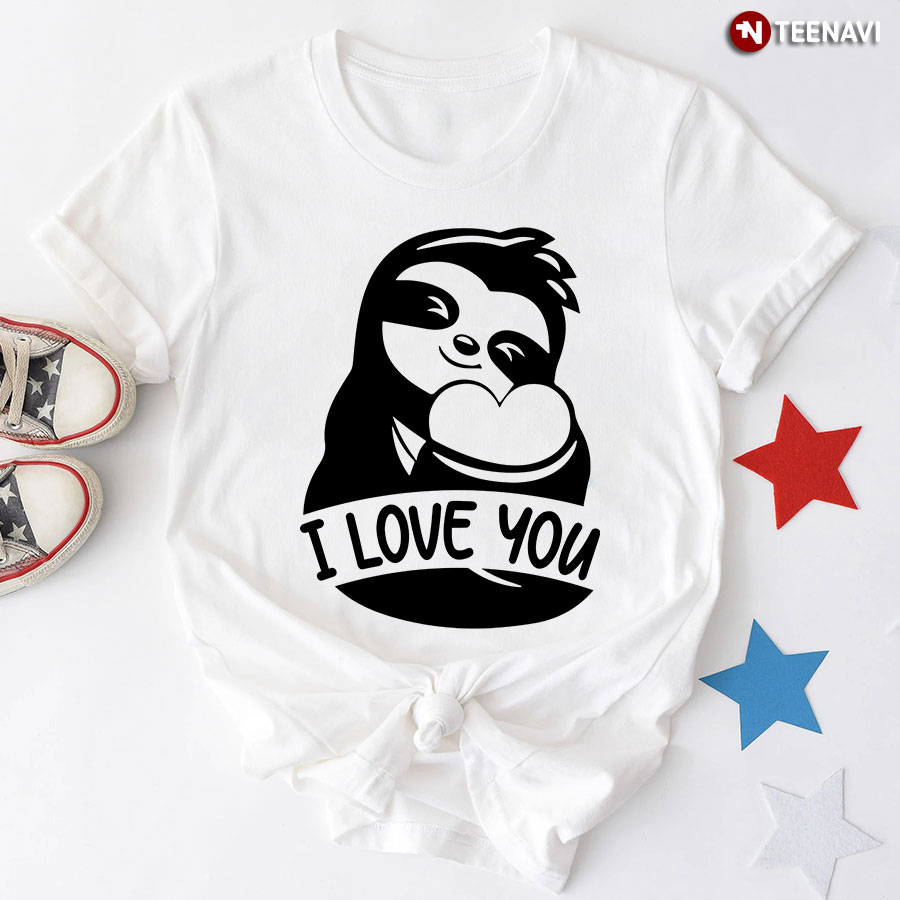 I Love You Sloth Lover T-Shirt - Women's Tee