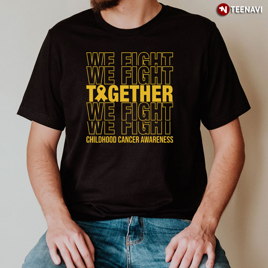 We Fight Together Childhood Cancer Awareness T-Shirt