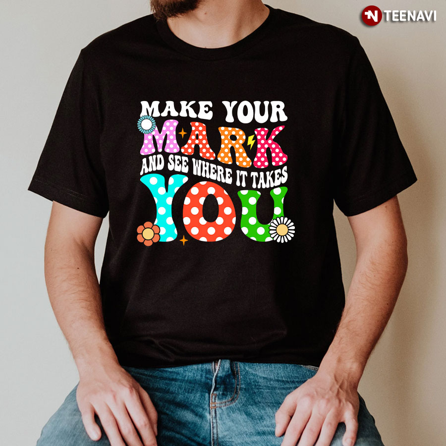 Make Your Mark And See Where It Takes You Dot Day T-Shirt - Floral Tee