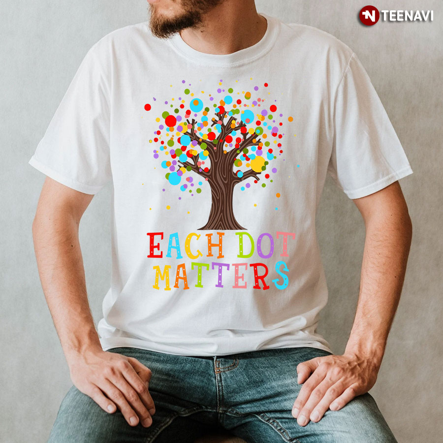 Each Dot Matters Colorful Tree Dot Day T-Shirt