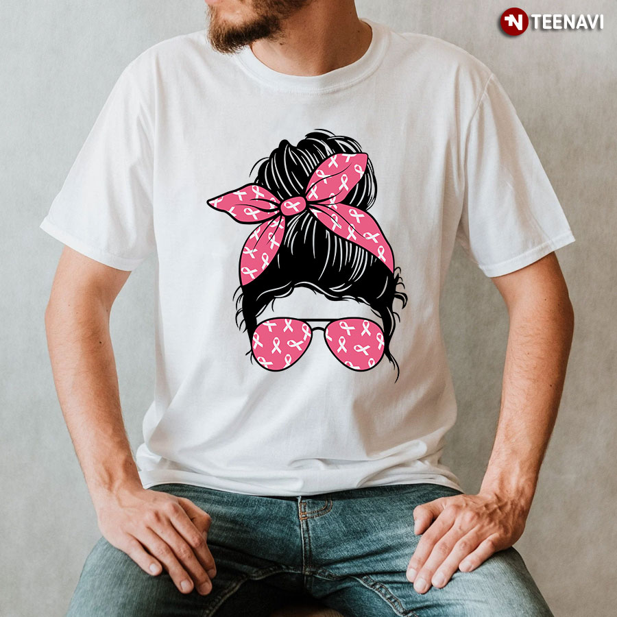 Messy Bun Woman Glasses Wear Pink Breast Cancer Awareness T-Shirt