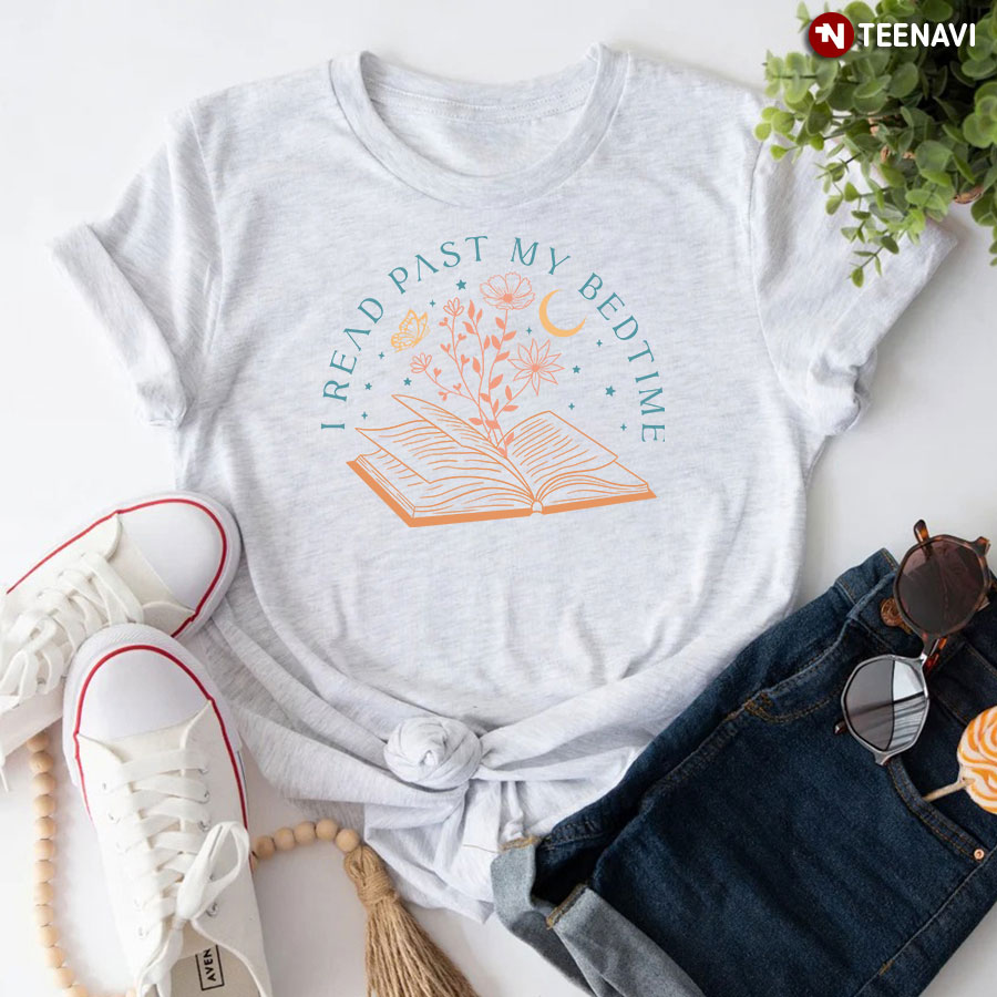 I Read Past My Bedtime Bookaholic T-Shirt