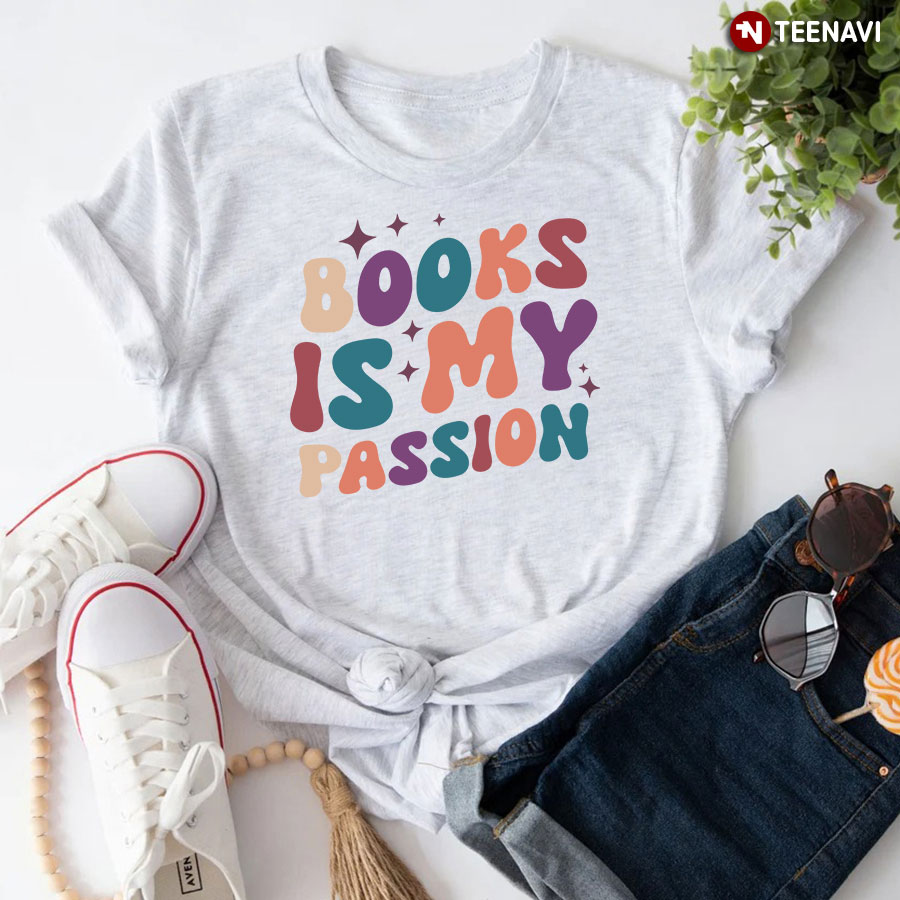 Books Is My Passion T-Shirt