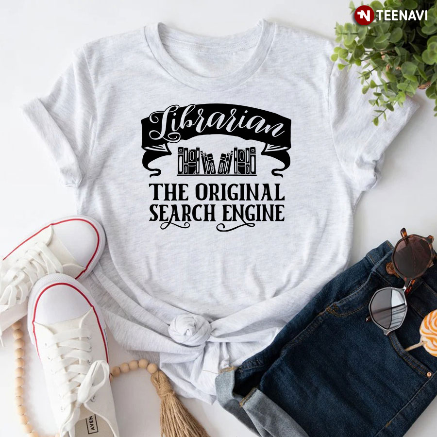 Librarian The Original Search Engine T-Shirt