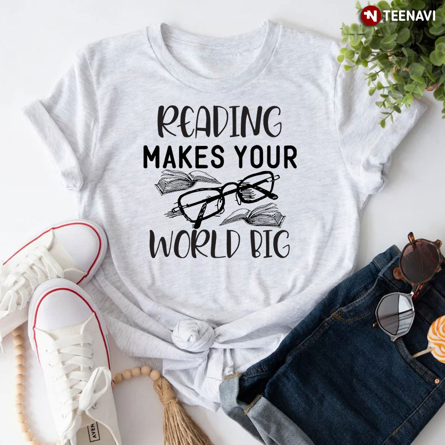 Reading Makes Your World Big T-Shirt