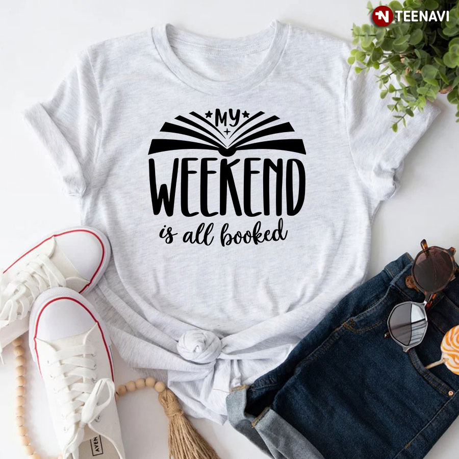 My Weekend Is All Booked T-Shirt - Plus Size Tee