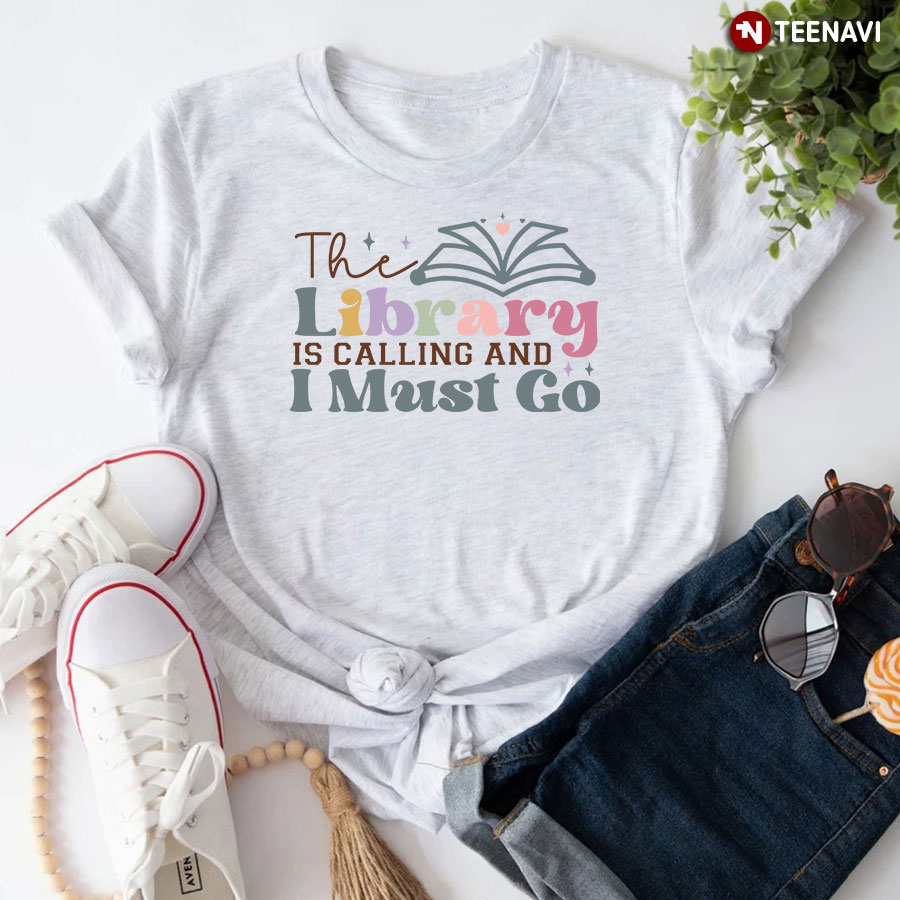The Library Is Calling And I Must Go Bookworm T-Shirt
