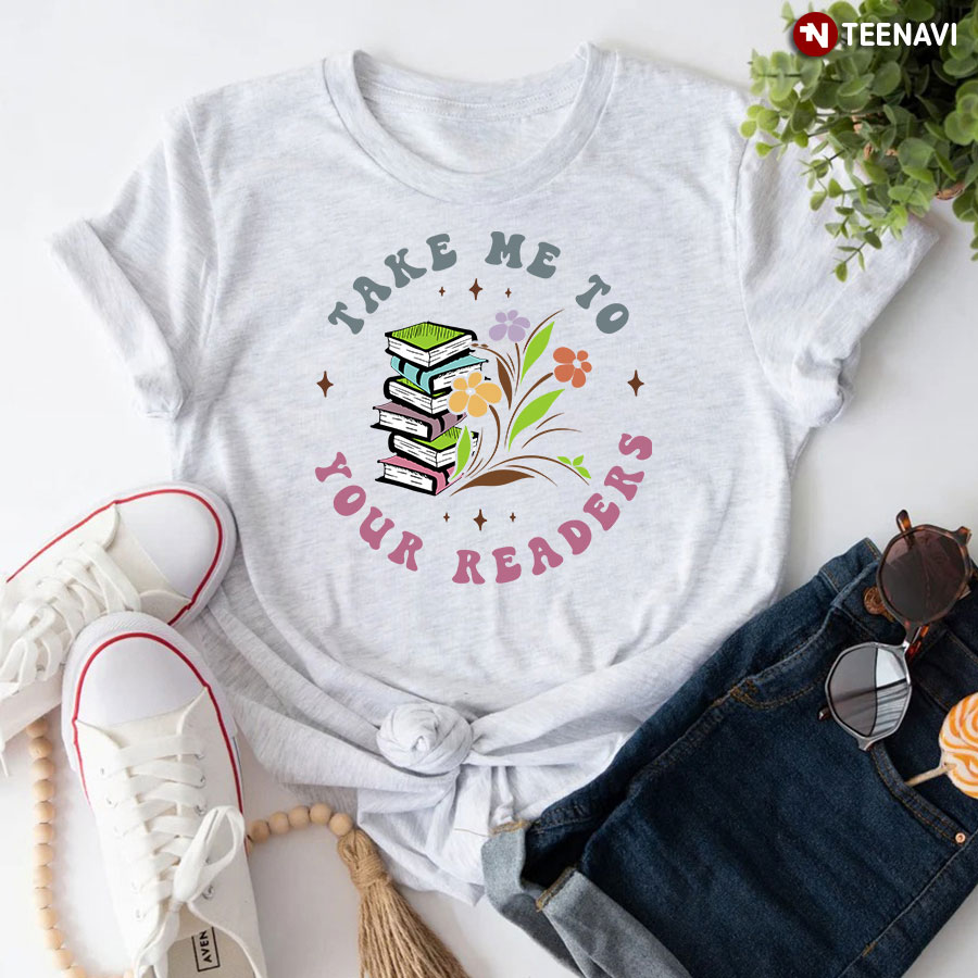 Take Me To Your Readers Bookworm T-Shirt