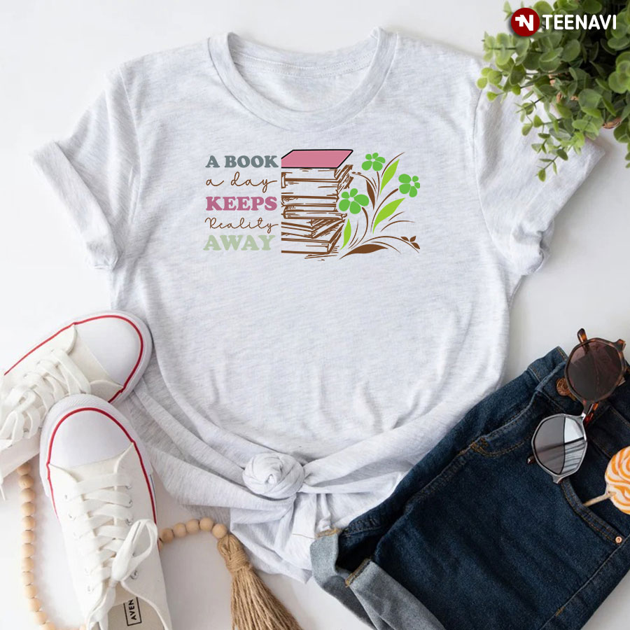 A Book A Day Keeps Reality Away T-Shirt - Ash Tee