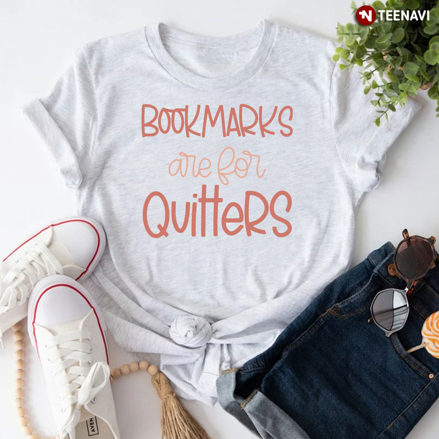 Bookmarks Are For Quitters T-Shirt - Ash Tee